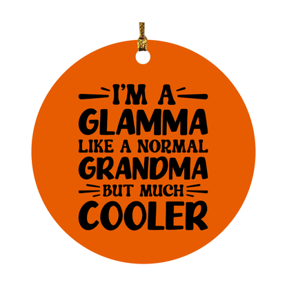 I'm A Glamma Like A Normal Grandma But Much Cooler Ornament – Funny Glamma Christmas Ornament – Gift For Glamma – Grandma Ornament