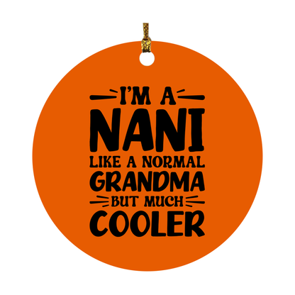 I'm A Nani Like A Normal Grandma But Much Cooler Ornament – Funny Nani Christmas Ornament – Gift For Nani – Grandma Ornament