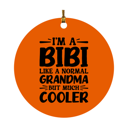 I'm A Bibi Like A Normal Grandma But Much Cooler Ornament – Funny Bibi Christmas Ornament – Gift For Bibi – Grandma Ornament