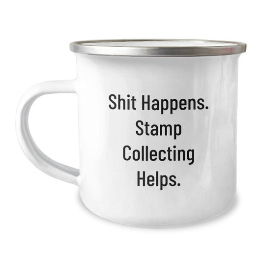 Unique Funny Stamp Collecting Gifts from Friends for Men Birthday Camping Mug - Shit Happens. Stamp Collecting Helps. - Image 1