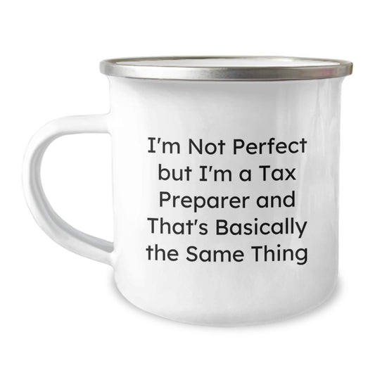 Gifts from Friends and Family for Tax Preparer, Funny Birthday Unique Gifts, 12 oz Stainless Steel Camping Mug - 'I'm Not Perfect But I'm A Tax Preparer And That's Basically The Same Thing' - Image 1