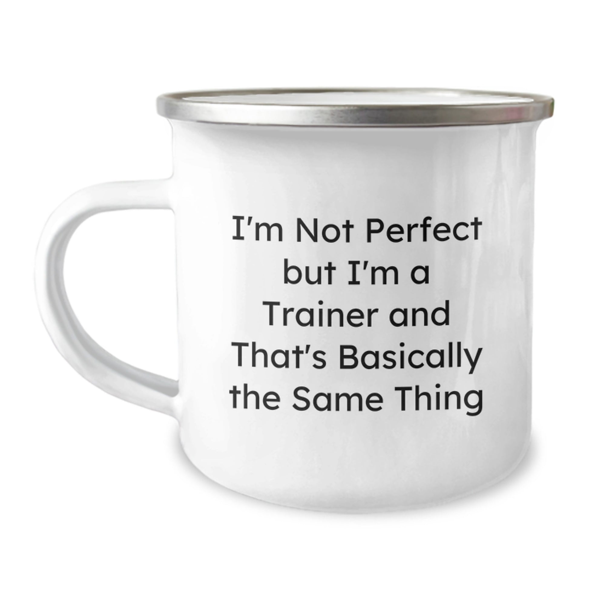Funny Trainer Gifts from Friends for Birthday, I'm Not Perfect But I'm A Trainer And That's Basically The Same Thing Camping Mug - Image 1