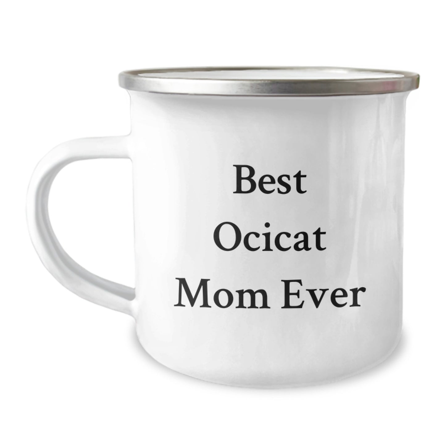 Funny Gifts for Ocicat Lovers, Best Mom Ever, Valentine's Unique Gifts from Family - Enamel Camping Mug - Image 1