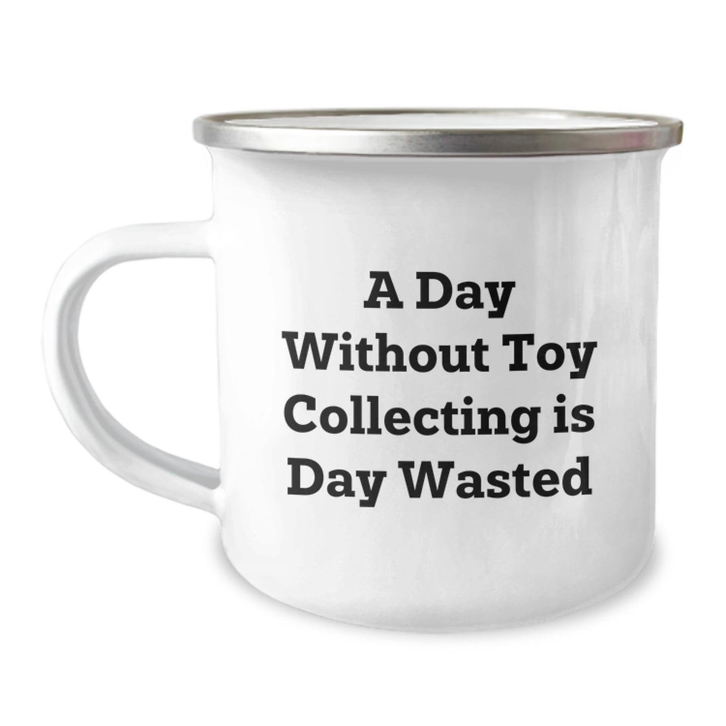 Funny Toy Collecting Gifts for Men - A Day Without Toy Collecting Is Day Wasted Camping Mug, Birthday Unique Gifts from Friends, Family, Coworkers - Image 1