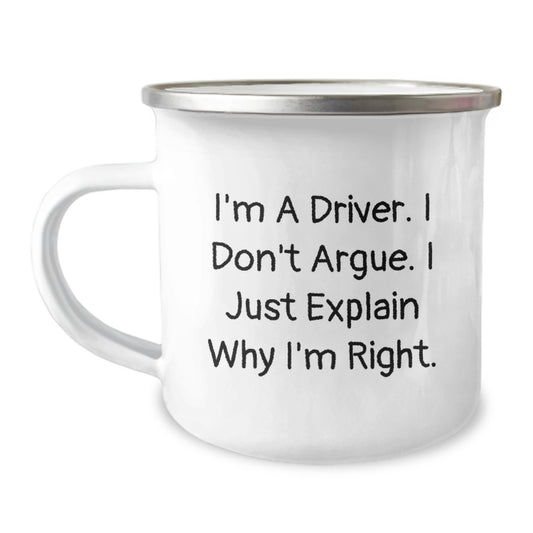 Funny Driver Gifts for Him, Camping Mug Unique Christmas Memorable Present for Men, 'I'm A Driver. I Don't Argue. I Just Explain Why I'm Right.' Funny Driver Mugs - Image 1
