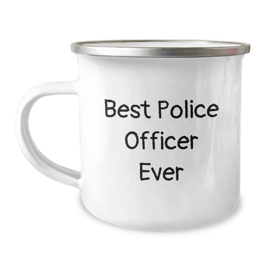 Funny Police Officer Gifts from Friends for Birthday - Best Police Officer Ever Quote on Stainless Steel Camping Mug, 12 oz - Image 1