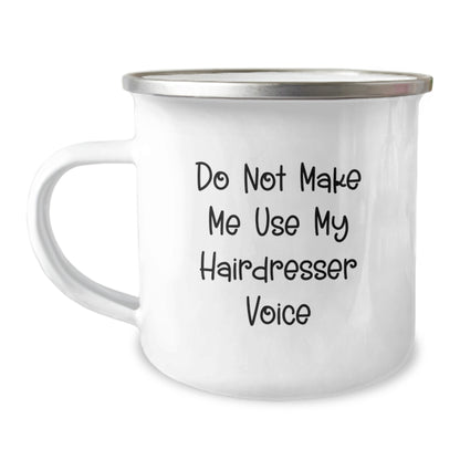 Funny Hairdresser Gifts from Family - Do Not Make Me Use My Hairdresser Voice Camping Mug for Hairdresser Women Friends Coworkers Family - Image 1