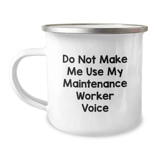Funny Maintenance Worker Birthday Unique Gifts from Friends for Men, Camping Mug - 'Do Not Make Me Use My Maintenance Worker Voice' - Image 1