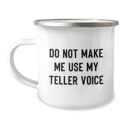 Funny Camping Mug Gifts for Teller from Friends this Christmas - 'Do Not Make Me Use My Teller Voice' - Unique Camping Mug for Teller Enthusiasts - Image 1