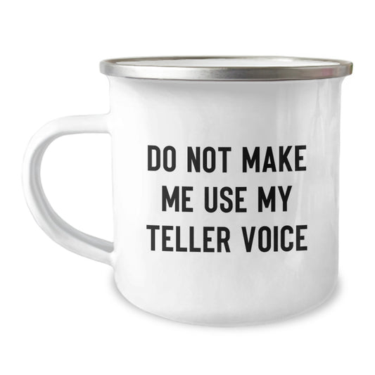 Funny Camping Mug Gifts for Teller from Friends this Christmas - 'Do Not Make Me Use My Teller Voice' - Unique Camping Mug for Teller Enthusiasts - Image 1