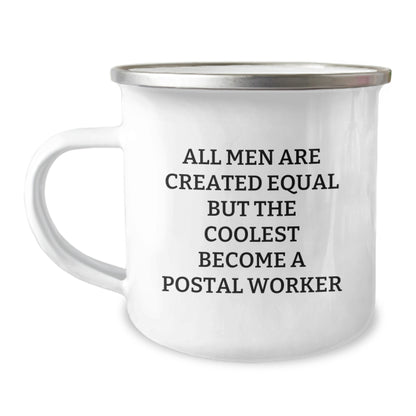 Gifts from Postal Worker Enthusiasts - Mother's Day Unique Gifts - 'All Men Are Created Equal But The Coolest Become A Postal Worker' Funny Camping Mug - Image 1