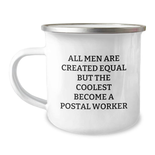 Gifts from Postal Worker Enthusiasts - Mother's Day Unique Gifts - 'All Men Are Created Equal But The Coolest Become A Postal Worker' Funny Camping Mug - Image 1
