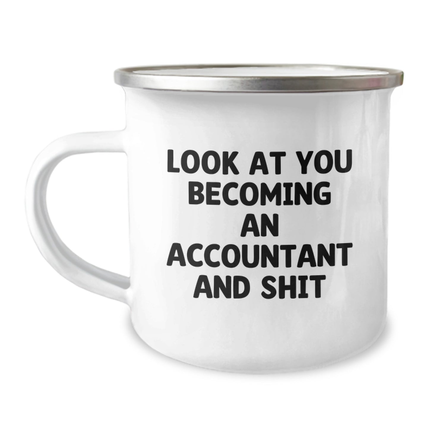 Funny Gifts for Accountant Friends and Family - Christmas Unique Accountant Insult Mug, 'Look At You Becoming An Accountant And Shit' - Image 1