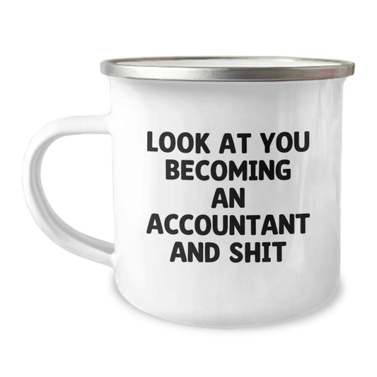 Funny Gifts for Accountant Friends and Family - Christmas Unique Accountant Insult Mug, 'Look At You Becoming An Accountant And Shit' - Image 1