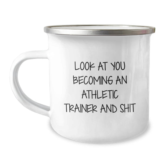 Funny Athletic Trainer Gifts for Men from Friends, Christmas Unique Mugs for Camping Enthusiasts, Inspirational Quote Look At You Becoming An Athletic Trainer And Shit - Image 1