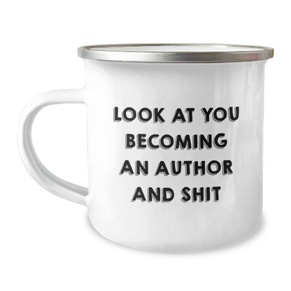 Funny Author Gifts, Unique Author Camping Mug for Men, Women, Friends, 'Look At You Becoming An Author And Shit' Quote, Christmas Unique Gifts from Family - Image 1