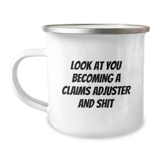 Claims Adjuster Funny Gift for Christmas - 'Look At You Becoming A Claims Adjuster And Shit' Camping Mug for Men and Women - Unique Gift for Claims Adjuster Friends and Family - Image 1