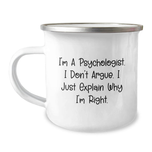 Funny Psychologist Gifts for Men, Women, Friends, or Coworkers - I'm Right Camping Mug, Christmas Unique Presents from Family - Image 1