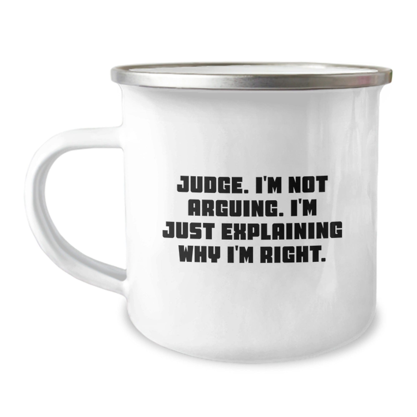 Funny Judge Gifts for Men, Camping Mug, 'I'm Not Arguing, I'm Just Explaining Why I'm Right', Unique Christmas Unique Gifts from Friends to Judge - Image 1
