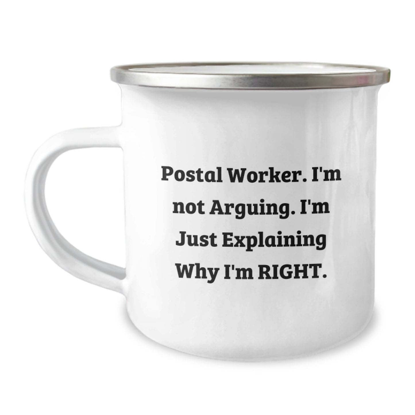 Funny Postal Worker Gifts from Friends for Christmas - Camping Mug - 'I'm Not Arguing. I'm Just Explaining Why I'm Right.' - Image 1