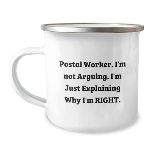 Funny Postal Worker Gifts from Friends for Christmas - Camping Mug - 'I'm Not Arguing. I'm Just Explaining Why I'm Right.' - Image 1