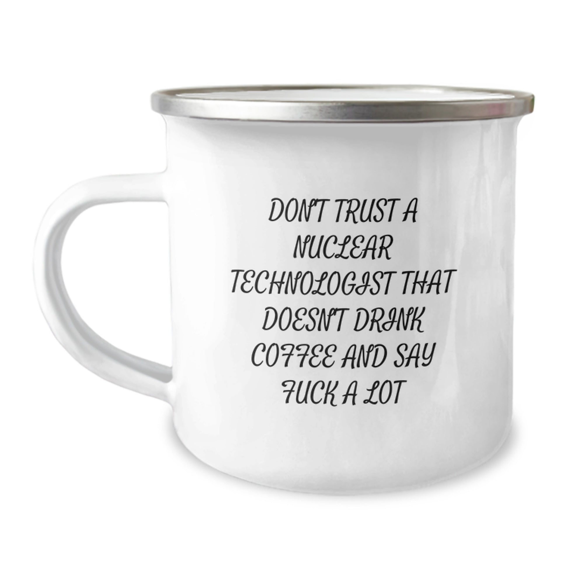 Funny Nuclear Technologist Birthday Unique Gifts from Friends, Unique Camping Mugs for Nuclear Technologist, Birthday Unique Gifts for Men, Nuclear Technologist Love Coffee and Say F--k A Lot Mug - Image 1