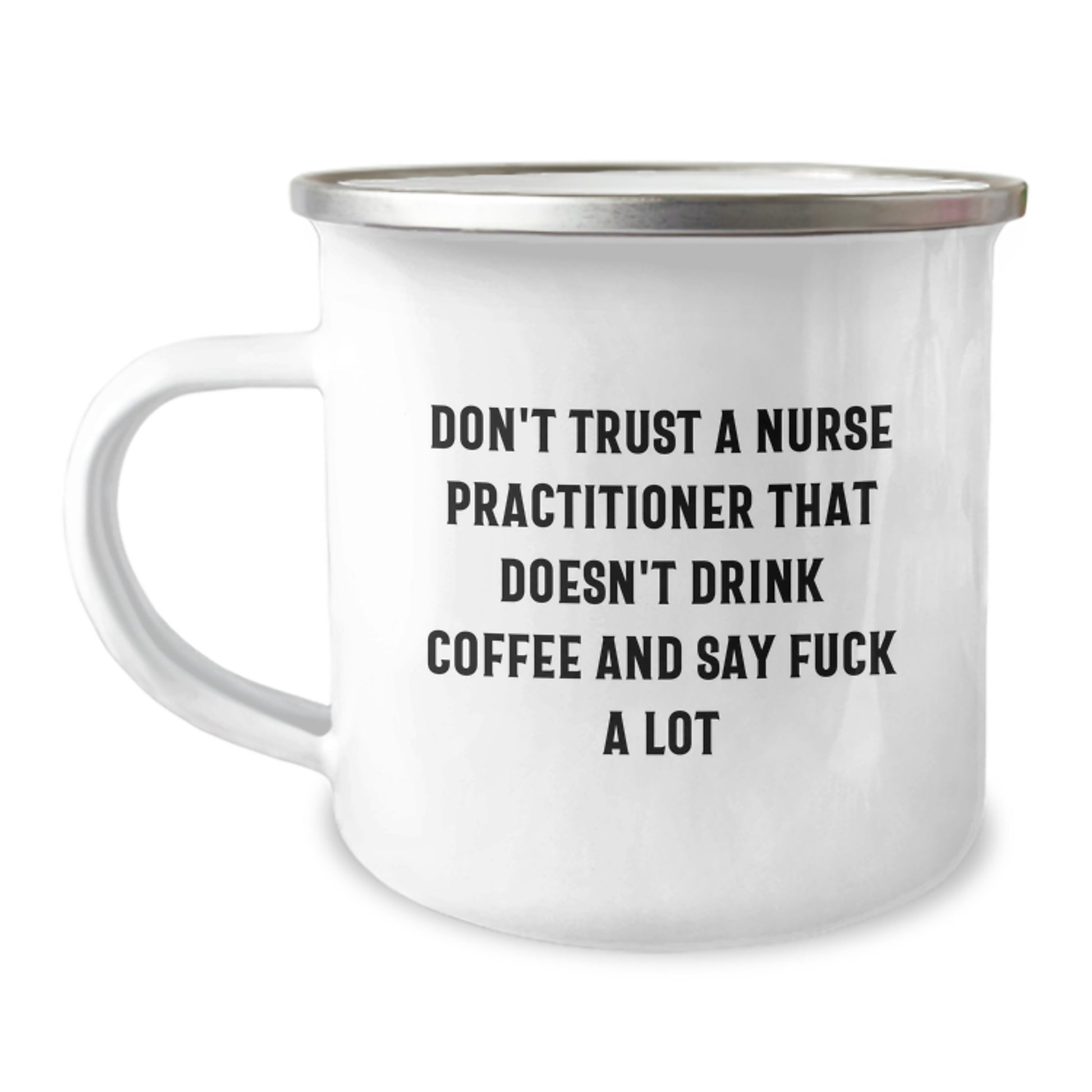 Funny Nurse Practitioner Gifts from Friends, Men, Women to Nurse Practitioner, Men, Women - Don't Trust a Nurse Practitioner That Doesn't Drink Coffee and Say 'F--k a Lot' - Image 1