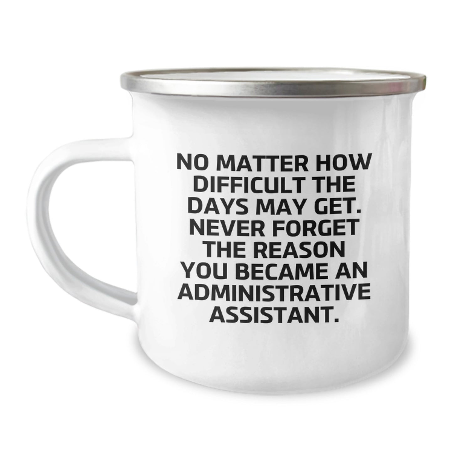 Funny Inspirational Gifts for Administrative Assistant Men Women Friends Coworkers Family - Christmas Unique Camping Mugs with Quote 'No Matter How Difficult The Days May Get' - Image 1