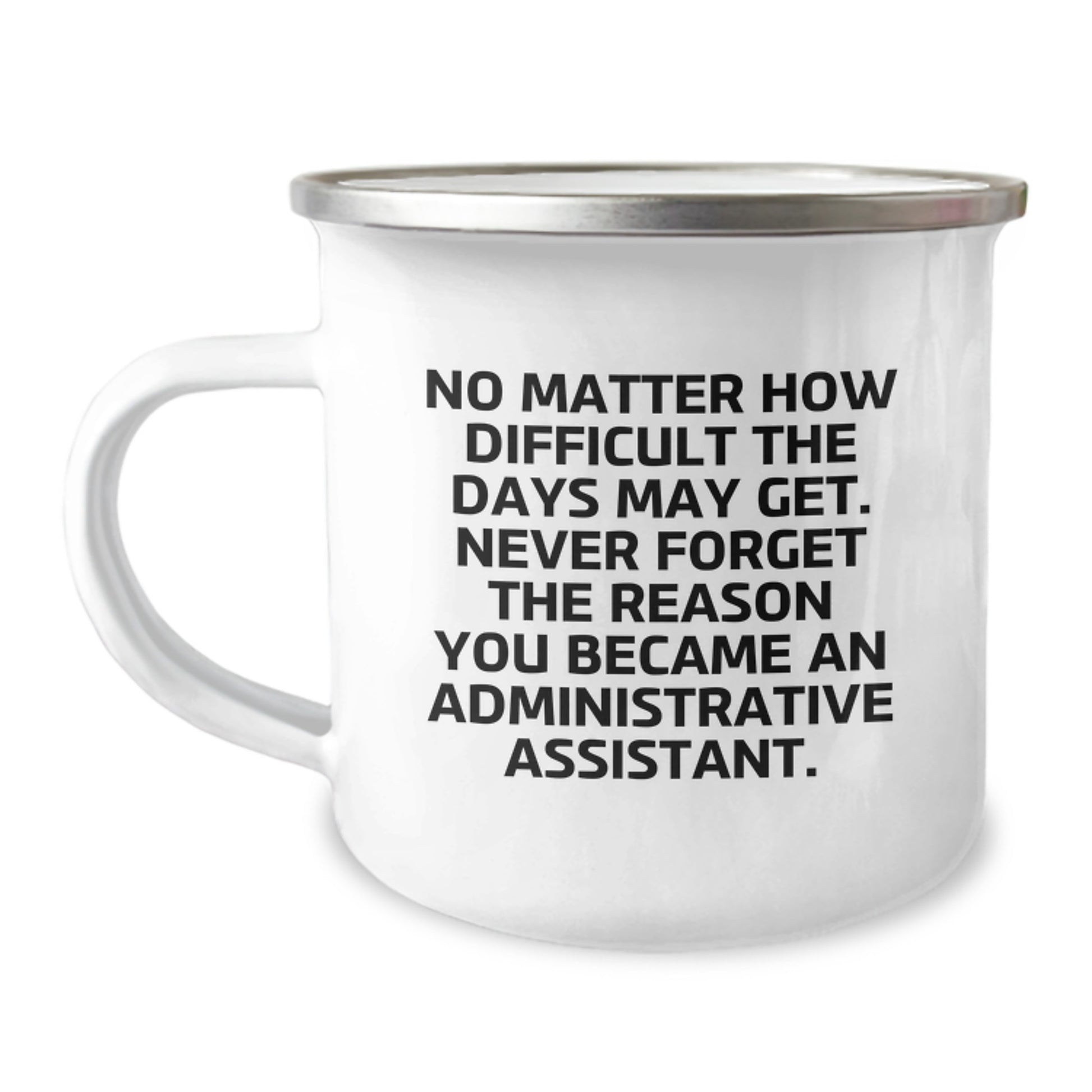 Funny Inspirational Gifts for Administrative Assistant Men Women Friends Coworkers Family - Christmas Unique Camping Mugs with Quote 'No Matter How Difficult The Days May Get' - Image 1