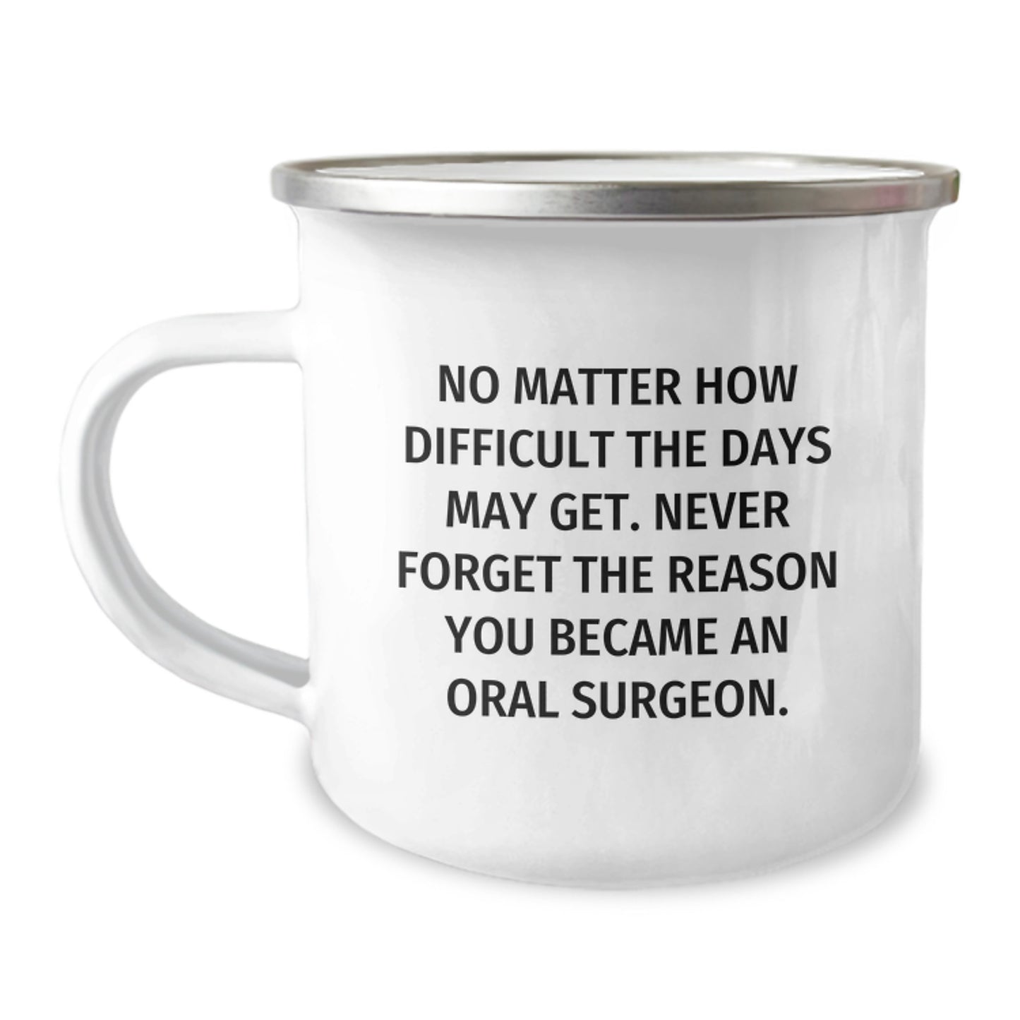 Oral Surgeon Gifts, Camping Mug with Inspirational Quote for Graduation, Gifts from Friends - Oral Surgeon Unique Gifts for Oral Surgeon, Camping Mug for Men, Women, Family - Image 1