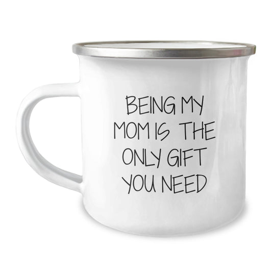 Funny Mom Camping Mugs - Being My Mom Is The Only Gift You Need, Unique Gifts from Family to Mom, Christmas Unique Gifts for Mom - Image 1