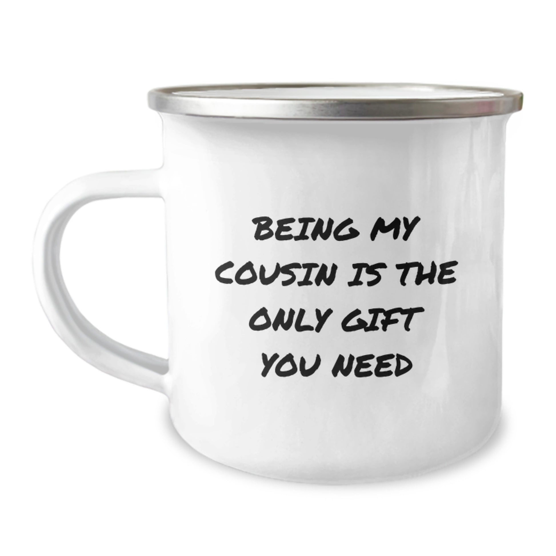 Cousin Camping Mug, Funny Gifts from Men to Cousin for Christmas, Being My Cousin Is The Only Gift You Need - Image 1