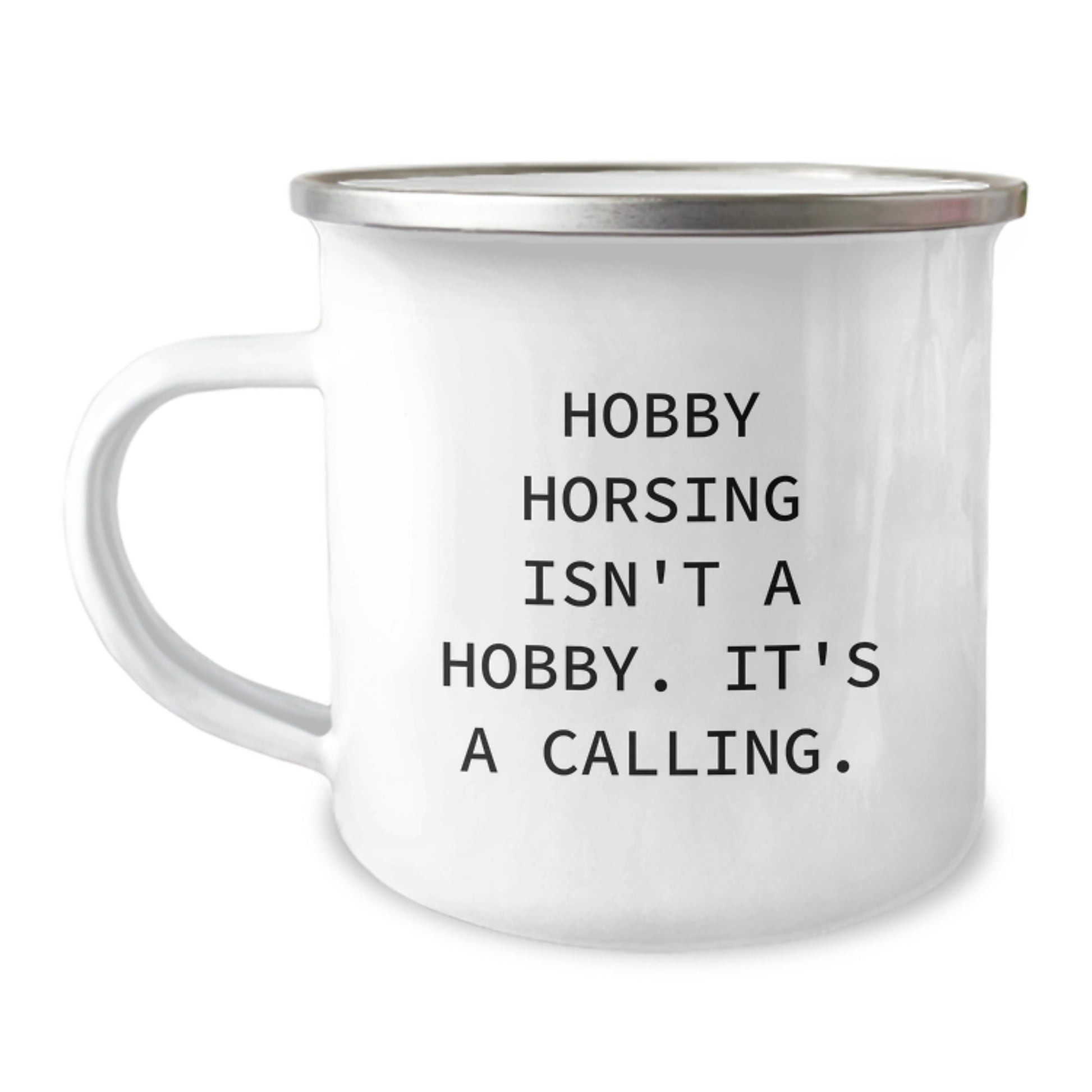 Hobby Horsing Enthusiast Gifts from Friends for Christmas Unique Mugs, Inspirational Camping Mug, 'Hobby Horsing Isn't A Hobby. It's A Calling.' Quote Enamel Finish, 12 oz Stainless Steel - Image 1