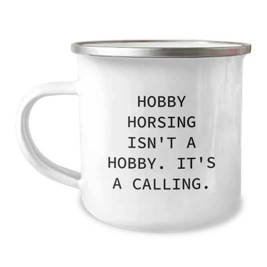 Hobby Horsing Enthusiast Gifts from Friends for Christmas Unique Mugs, Inspirational Camping Mug, 'Hobby Horsing Isn't A Hobby. It's A Calling.' Quote Enamel Finish, 12 oz Stainless Steel - Image 1