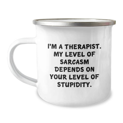Gifts from Friends to Therapists, Funny Sarcastic Camping Mug for Christmas Unique Gifts, I'm A Therapist My Level Of Sarcasm Depends On Your Level Of Stupidity - Image 1