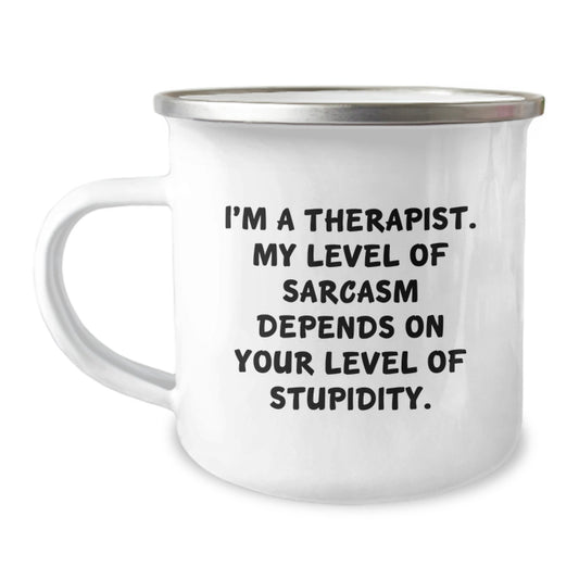 Gifts from Friends to Therapists, Funny Sarcastic Camping Mug for Christmas Unique Gifts, I'm A Therapist My Level Of Sarcasm Depends On Your Level Of Stupidity - Image 1