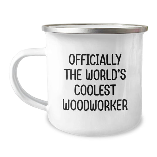 Funny Woodworker Gifts from Friends to Woodworker Men - Officially The World's Coolest Woodworker Quote on Camping Mug for Graduation Unique Gifts - Image 1