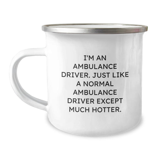 Funny Ambulance Driver Gifts from Friends, Birthday Unique Gifts for Ambulance Driver Men, Camping Mug with I'm An Ambulance Driver Quote - Image 1