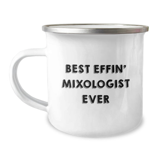 Funny Mixologist Gifts for Friends - Best Effin' Mixologist Ever Birthday Unique Gift from a Friend for a Mixology Lover Camping Mug - Image 1