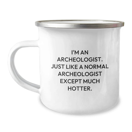 Funny Archeologist Birthday Unique Gifts from Friends for Archeologist Camping Mugs, I'm An Archeologist Gifts Unique - Image 1