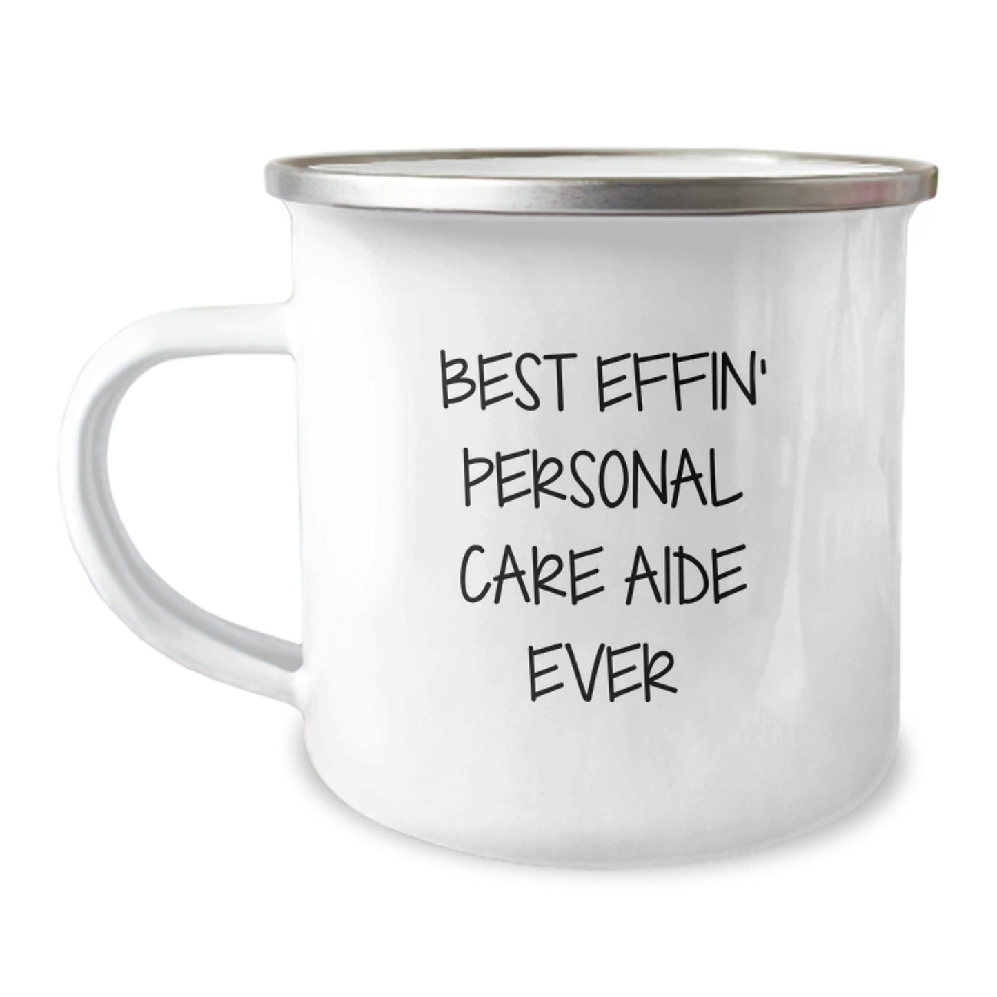 Funny Personal Care Aide Gifts from Friends - Best Effin' Personal Care Aide Ever Quote on Camping Mug for Graduation 12oz / White