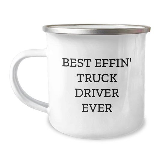 Funny Gift for Truck Driver Ever - Best Effin' Truck Driver Ever Inscribed Camping Mug, Gifts from Friends to Men, Unique Graduation Gifts - Image 1