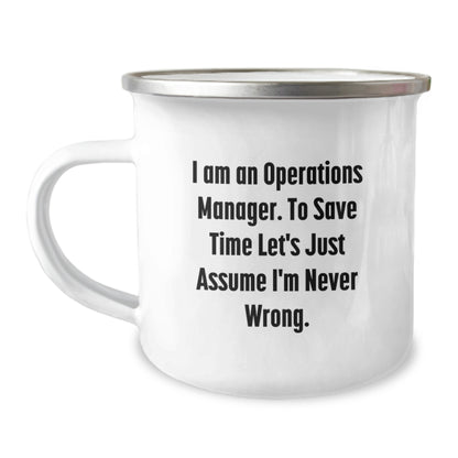 Operations Manager Humor Gifts for Men - Camping Mug, Funny Quote 'I Am An Operations Manager. To Save Time Let's Just Assume I'm Never Wrong.' from Friends and Family on Birthday - Image 1