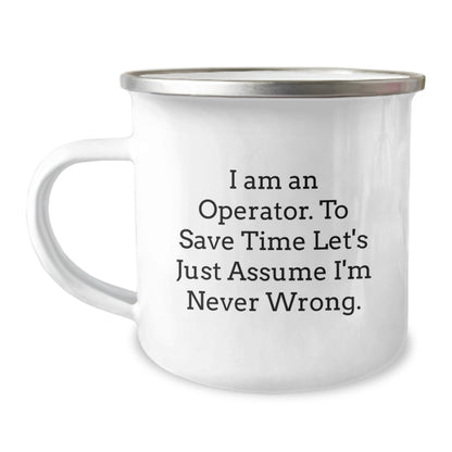 Operator Camping Mug Funny Quote Gifts from Friends for Operator Men Unique Christmas Unique Gifts - Image 1