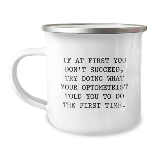 Funny Optometrist Gifts from Friends - 'If At First You Don't Succeed, Try Doing What Your Optometrist Told You To Do The First Time.' Graduation Unique Gifts for Optometrist - Image 1