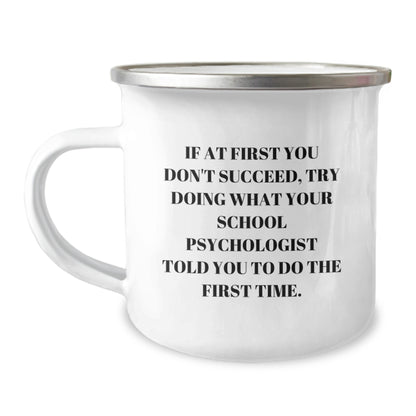 Funny School Psychologist Gifts, Camping Mug for Birthday, 'If At First You Don't Succeed...' - Gifts from Friends for School Psychologists - Image 1