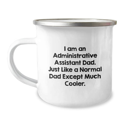 Administrative Assistant Dad Gifts - Funny Camping Mug for Birthday, 'I Am An Administrative Assistant Dad. Just Like A Normal Dad Except Much Cooler.' Gifts from Family to Friends - Image 1