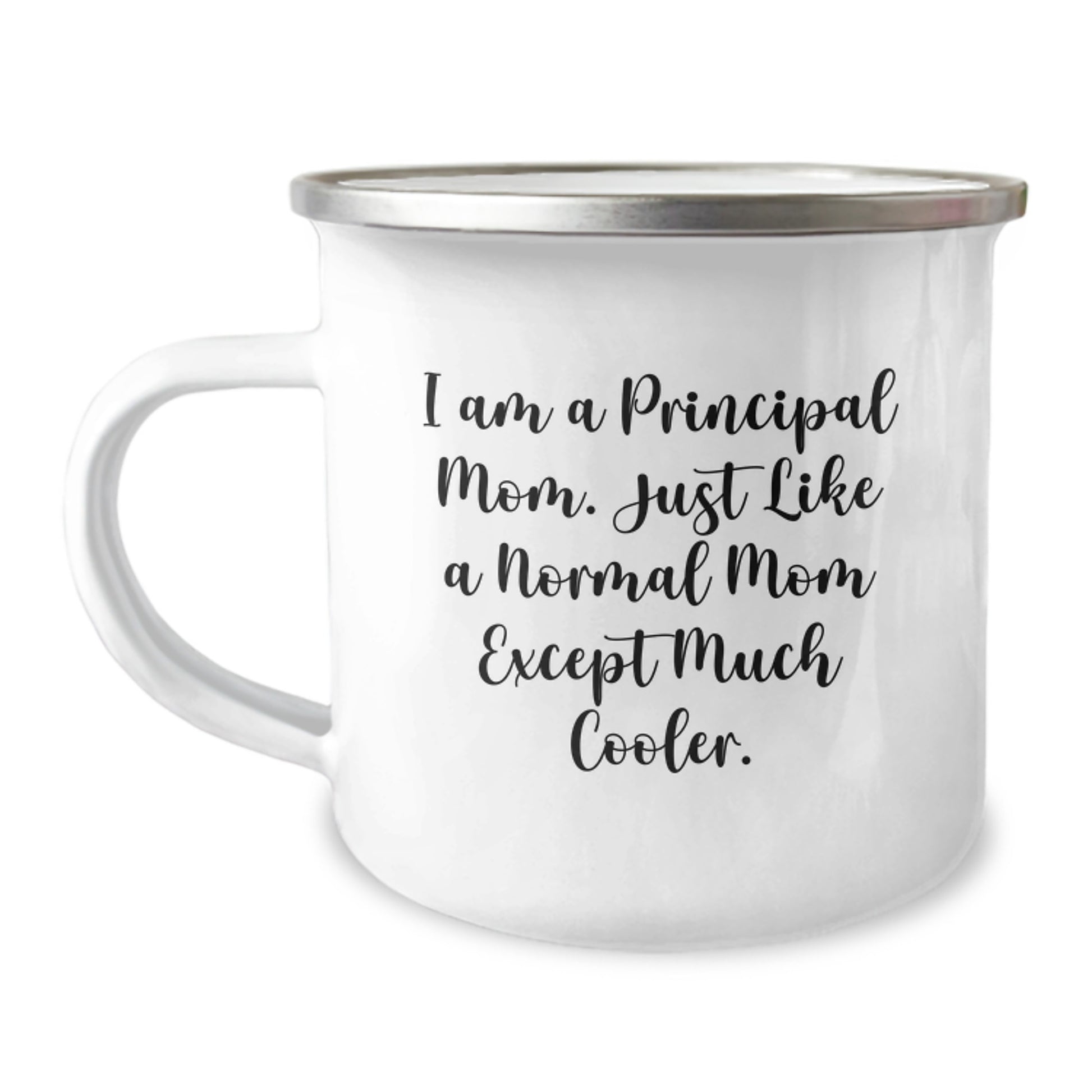 Funny Principal Mom Gifts for Him Her - Camping Mug, 'I Am A Principal Mom. Just Like A Normal Mom Except Much Cooler.' - Image 1