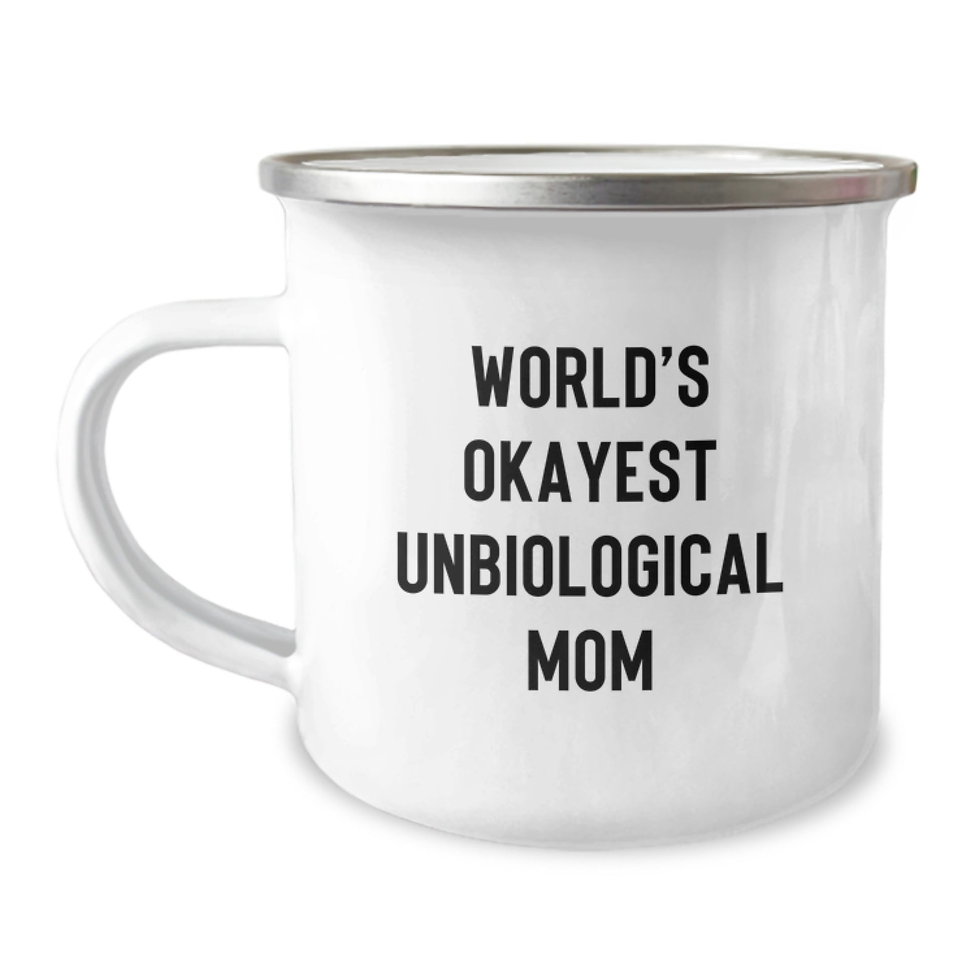 Unbiological Mom Gifts, Funny Quote Camping Mug, 12 oz Stainless Steel, Gifts from Family, Gifts for Unbiological Mom, Birthday Unique Gifts - Image 1