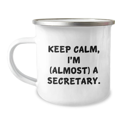 Funny Secretary Gifts, Keep Calm I'm Almost a Secretary! Birthday Camping Mug, Gifts from Friends to Secretary, 12 oz Stainless Steel - Image 1
